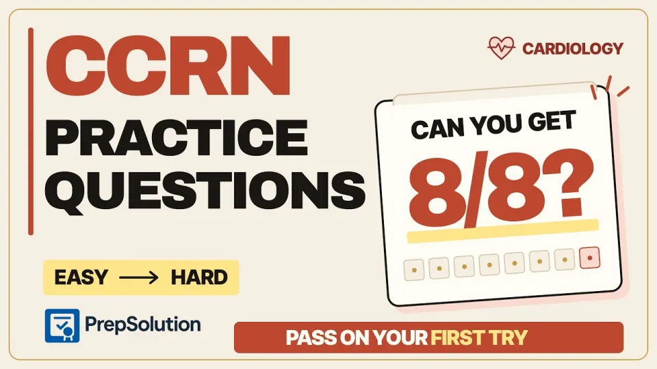 CCRN Practice Questions | 8 Cardiology Cases Explained